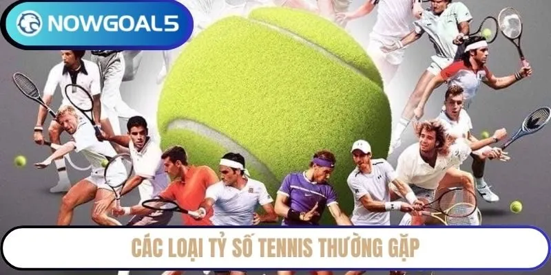 Các loại tỷ số Tennis thường gặp
