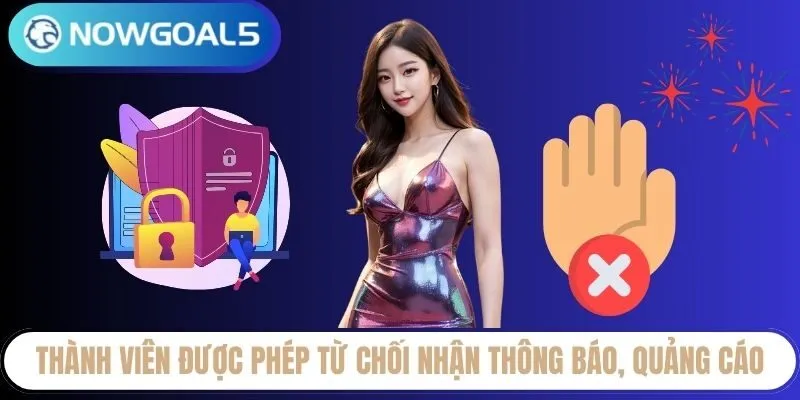 Thành viên được phép từ chối nhận thông báo, quảng cáo
